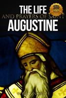 The Life and Prayers of Saint Augustine 1492306665 Book Cover