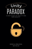Unity Paradox: A Deep Study of Duality and Non-Duality B0DXMXZFYK Book Cover