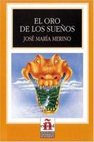 El oro de los suenos (Leer en Espanol) (Leer En Esp Level 4) 8497130294 Book Cover