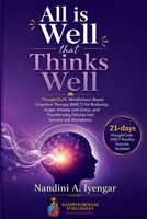 All is Well that Thinks Well: ThoughtCraft: Mindfulness-Based Cognitive Therapy for Reducing Anger, Anxiety and Stress, and Transforming Failures into ... (Mindfulness and Healing Book Series) B0HDZMWWLH Book Cover