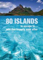 80 Islands to Escape to...: ... and Live Happily Ever After 8854406627 Book Cover