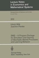 SMS a Program Package for Simulation and Gaming of Stochastic Market Processes and Learning Behavior 354011551X Book Cover