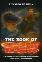 The Book of Wow: A Journey to Discover the Most Amazing Curiosities of Our Planet with Extra Games and Stickers B0F7LK4479 Book Cover