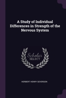 A Study of Individual Differences in Strength of the Nervous System 1377918025 Book Cover