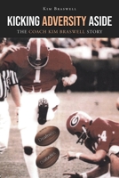 Kicking Adversity Aside: The Coach Kim Braswell Story 1662466757 Book Cover