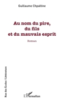 Au nom du pire, du fils et du mauvais esprit (French Edition) 2140493362 Book Cover