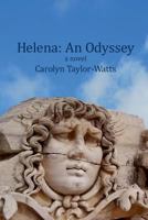 Helena: An Odyssey 1502708523 Book Cover