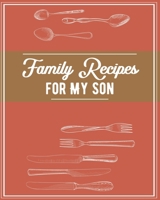 Family Recipes For My Son: Personalized Blank Cookbook and Custom Recipe Journal to Write in Funny Gift for Men Husband Son: Red Cutlery 1670110621 Book Cover