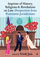 Imprints of History, Religions and Revolutions on Law – Perspectives from Prominent Jurisdictions B09X6ZRDGY Book Cover