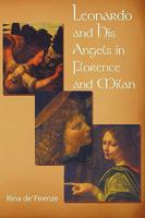 Leonardo And His Angels In Florence And Milan 1438971648 Book Cover