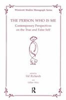 The Person Who Is Me: Contemporary Perspectives on the True and False Self (Winnicott Studies Monographs) 1855751305 Book Cover