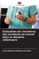 Evaluation de l'incidence des accidents du travail dans le domaine vétérinaire (French Edition) 6208413567 Book Cover