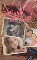 She Will Be Loved: Love's Great Adventure Series Book Four 1518696937 Book Cover