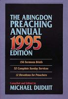 The Abingdon Preaching Annual, 1995 068700571X Book Cover