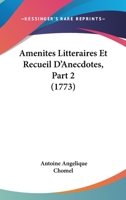 Amenites Litteraires Et Recueil D'Anecdotes, Part 2 (1773) 1104610027 Book Cover