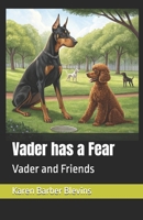 Vader has a Fear: Vader and Friends B0F62DQBK5 Book Cover