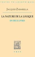 Jacques Zabarella: La Nature de la Logique En Deux Livres 2711621839 Book Cover