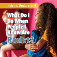 What Do I Do When People I Know Are Racist? 1725309483 Book Cover