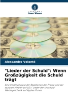 "Lieder der Schuld": Wenn Großzügigkeit die Schuld trägt: Eine Inhaltsanalyse der Reaktionen der Presse und der sozialen Medien auf U2's "Lieder der ... auf Apples iTunes (German Edition) 6208724546 Book Cover