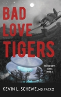 Bad Love Tigers: The Bad Love Series Book 2 1950895416 Book Cover