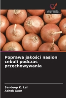 Poprawa jakosci nasion cebuli podczas przechowywania (Polish Edition) 6209943365 Book Cover