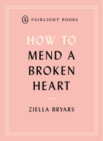 How to Mend a Broken Heart 1912054329 Book Cover