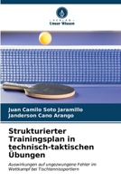 Strukturierter Trainingsplan in technisch-taktischen Übungen 6207025423 Book Cover