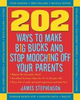 202 Ways to Make Big Bucks and Stop Mooching Off Your Parents (202 Ways Not to Mooch Off Your Parents) 1932531939 Book Cover