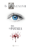 UN ASESINO TRAS LA PANTALLA (Spanish Edition) 1077285809 Book Cover