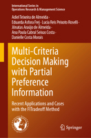 Multi-Criteria Decision Making with Partial Preference Information: Recent Applications and Cases with the FITradeoff Method (International Series in Operations Research & Management Science, 377) 3032192838 Book Cover