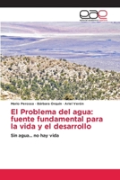 El Problema del agua: fuente fundamental para la vida y el desarrollo (Spanish Edition) 6630035240 Book Cover