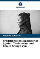 Traditionelles japanisches Jujutsu Yoshin-ryu und Tenjin Shinyo-ryu 6207143353 Book Cover