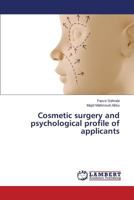 Cosmetic surgery and psychological profile of applicants 3659141119 Book Cover