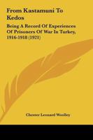 From Kastamuni To Kedos: Being A Record Of Experiences Of Prisoners Of War In Turkey, 1916-1918 1016905297 Book Cover