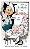 Anleitung zum Supergau: 30 Regeln - Wie man ein Seminar garantiert in den Sand setzt 3837058379 Book Cover
