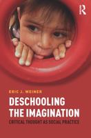 Deschooling the Imagination: Critical Thought as Social Practice 1612056970 Book Cover