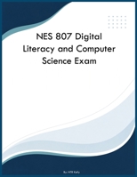 NES 807 Digital Literacy and Computer Science Exam B0H6S42XGC Book Cover