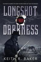 Longshot from Darkness 1542382327 Book Cover