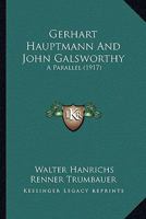 Gerhart Hauptmann And John Galsworthy: A Parallel (1917) 1165409909 Book Cover