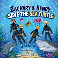 Zachary & Henry Save the Sea Turtle 1698308256 Book Cover