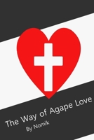 The Way of Agape Love 1300980222 Book Cover