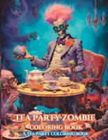 Tea Party Zombie Coloring Book B0CCCVJ8SX Book Cover