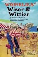 Wrinklies Wiser  Wittier: A Whimsical Collection of Quotations from Entertainingly Experienced Individuals 1911610228 Book Cover
