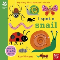 National Trust: My Very First Spotter's Guide: I Spot a Snail 1839949511 Book Cover