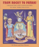 From Rocky to Pataki: Character and Caricatures in New York Politics 0815605439 Book Cover