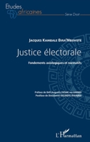 Justice électorale: Fondements axiologiques et normatifs (Études Africaines) (French Edition) 2343104573 Book Cover