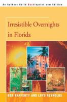 Irresistible Overnights in Florida 0595348092 Book Cover
