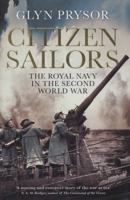 Citizen Sailors: The Royal Navy in the Second World War 0141046325 Book Cover