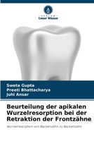Beurteilung der apikalen Wurzelresorption bei der Retraktion der Frontzähne (German Edition) 6134991252 Book Cover