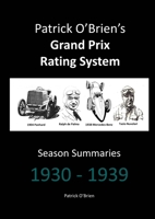 Patrick O'Brien's Grand Prix Rating System: Season Summaries 1930-1939 1326370839 Book Cover